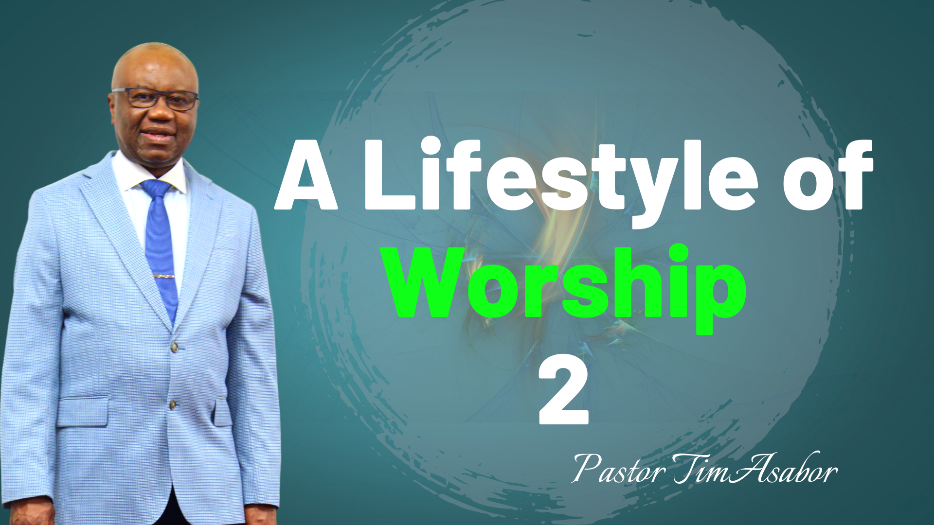 A Lifestyle of Worship 2 | Pastor Tim Asabor | IAMGICC